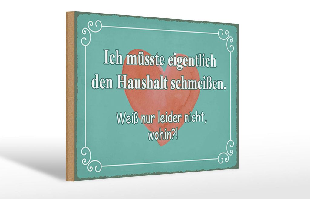 Holzschild Spruch 30x20cm müsste Haushalt schmeißen wohin