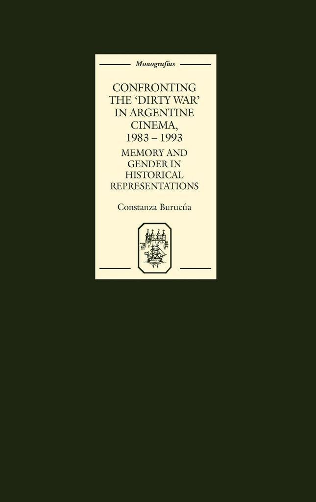 Confronting the 'Dirty War' in Argentine Cinema, 1983-1993