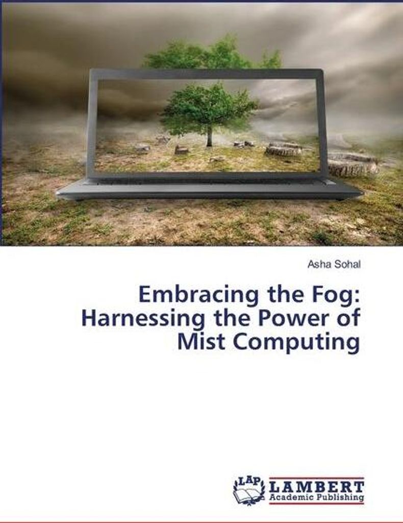 Embracing the Fog: Harnessing the Power of Mist Computing