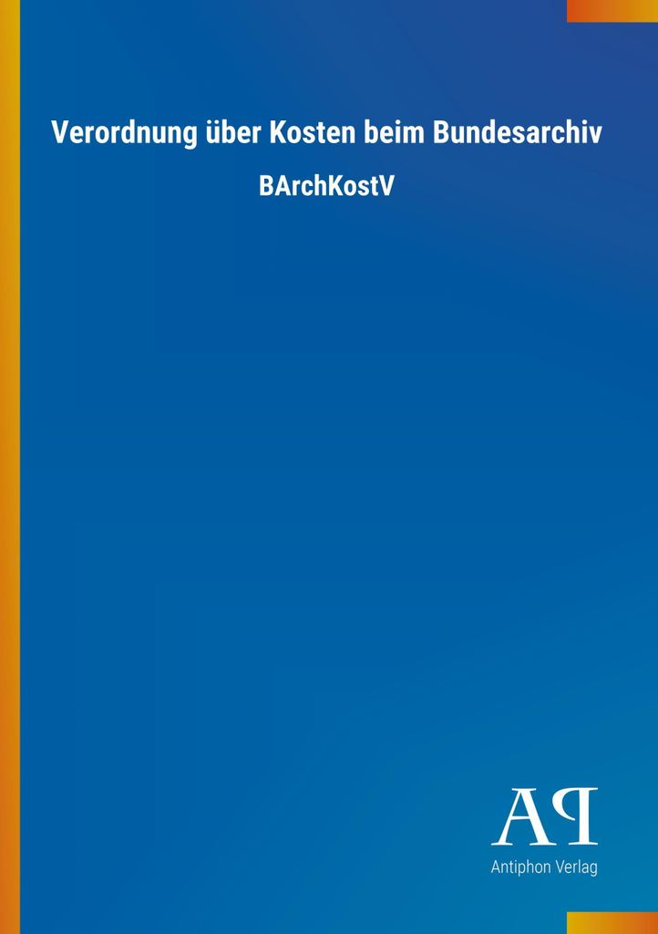 Verordnung über Kosten beim Bundesarchiv