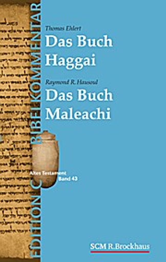 Das Buch Haggai. Das Buch Maleachi (Edition C/AT/Band 43)