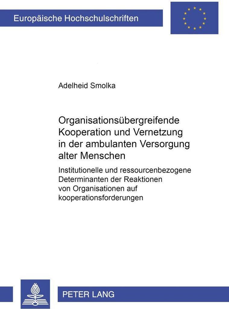 Organisationsübergreifende Kooperation und Vernetzung in der ambulanten Versorgung alter Menschen