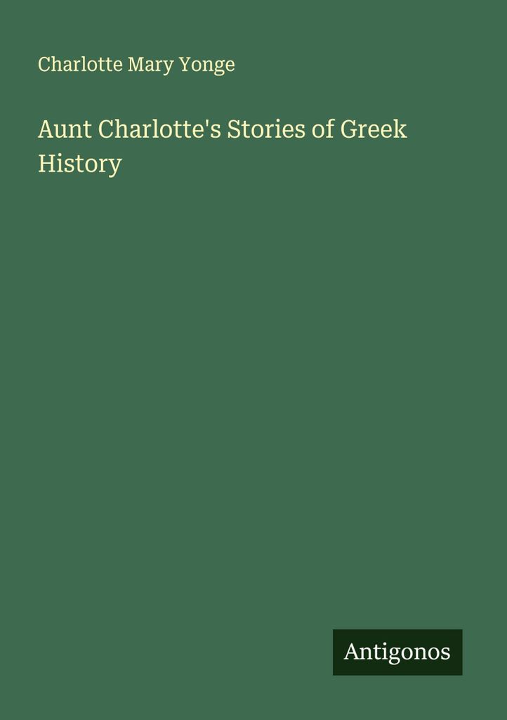Aunt Charlotte's Stories of Greek History