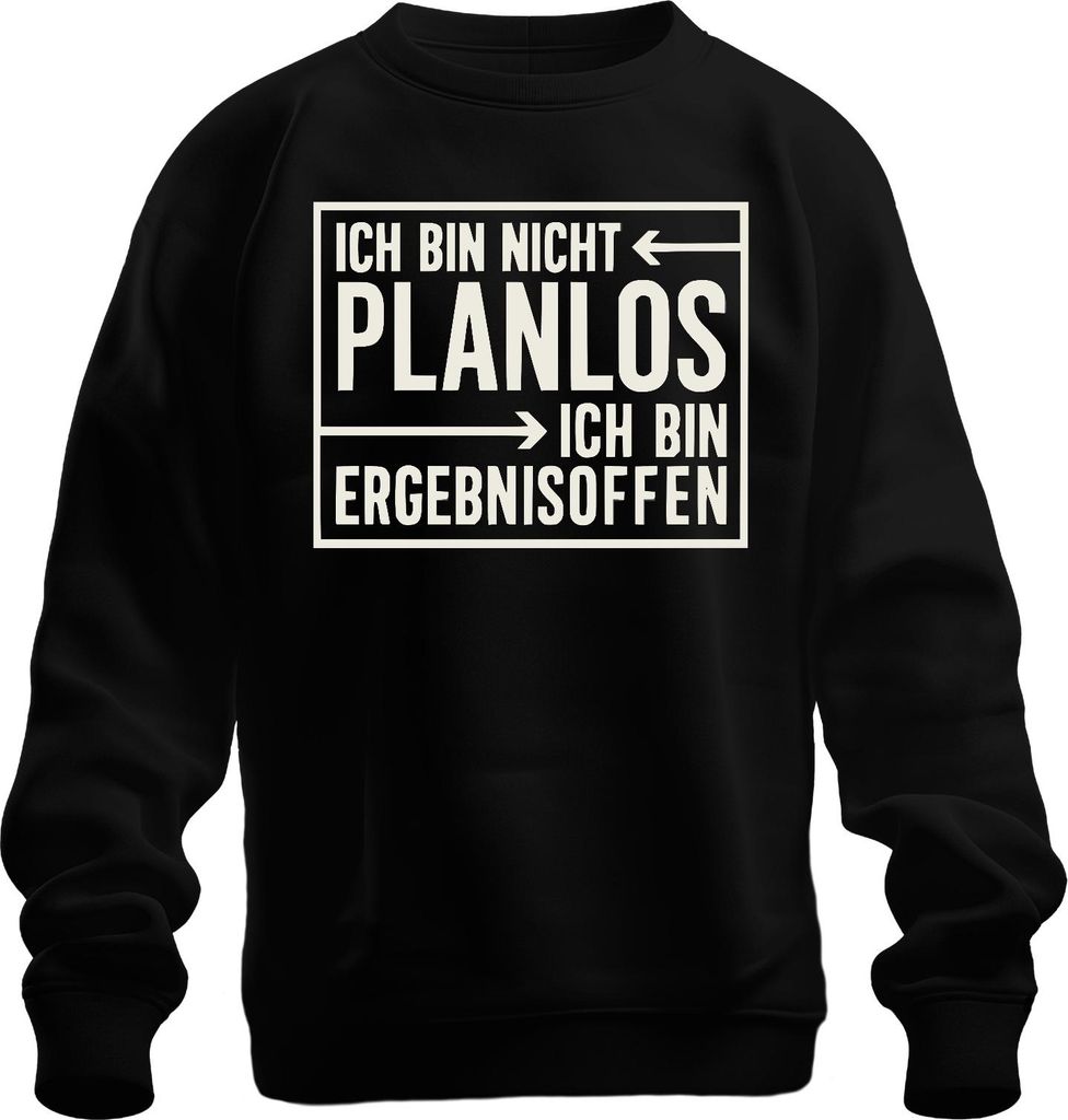 Ich bin nicht planlos Ergebnisoffen lustiger Spruch Geschenk Uni Sweatshirt Pullover, Schwarz, 3XL