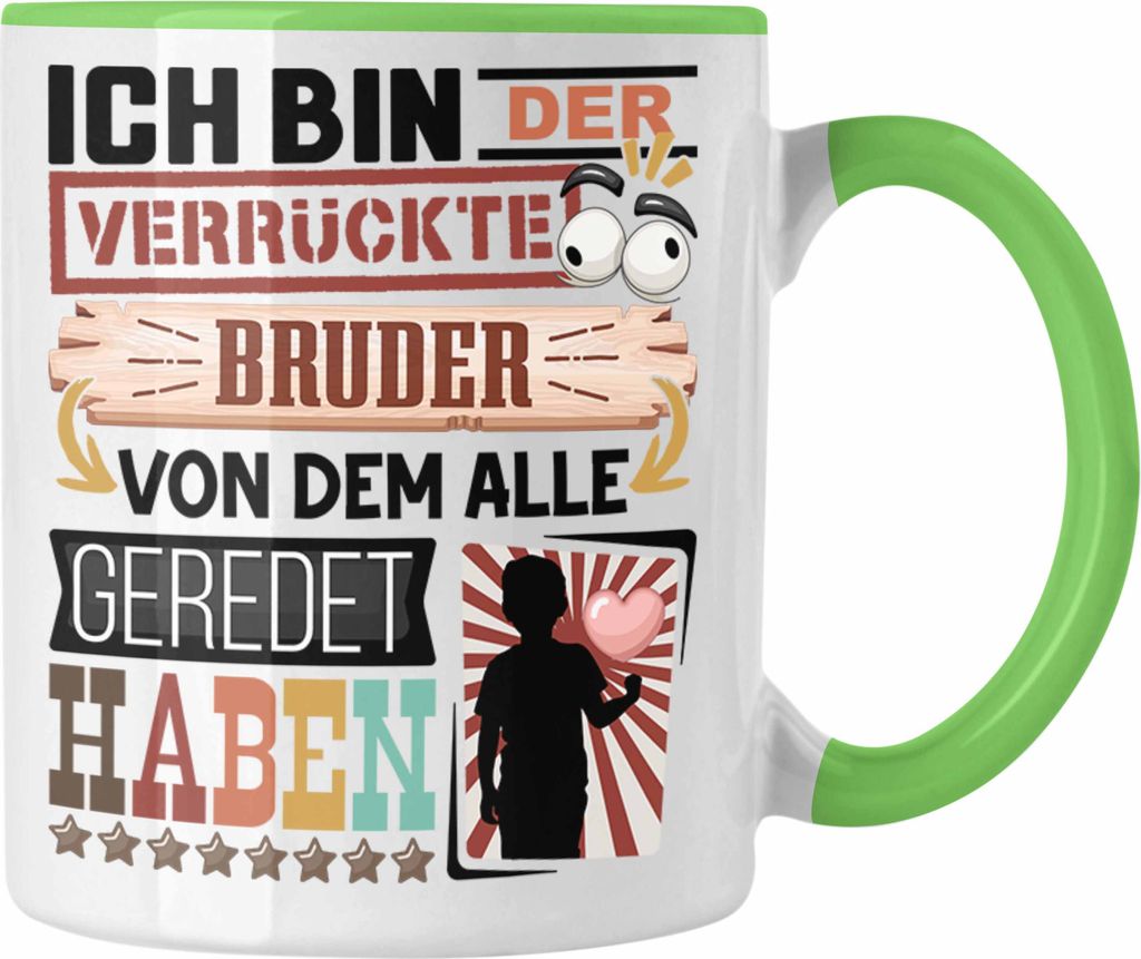 Trendation - Bruder Tasse Geschenk Spruch Lustig Geschenkidee für Bruder Geburtstag Ich Bin Der Verrückte Bruder (Grün)
