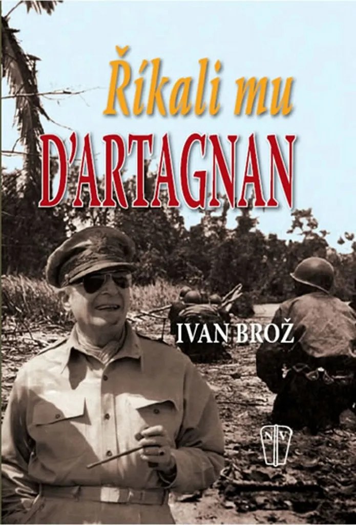 Říkali mu D´Artagnan d'Ivan Brož : Enfin la Vérité sur MacArthur
