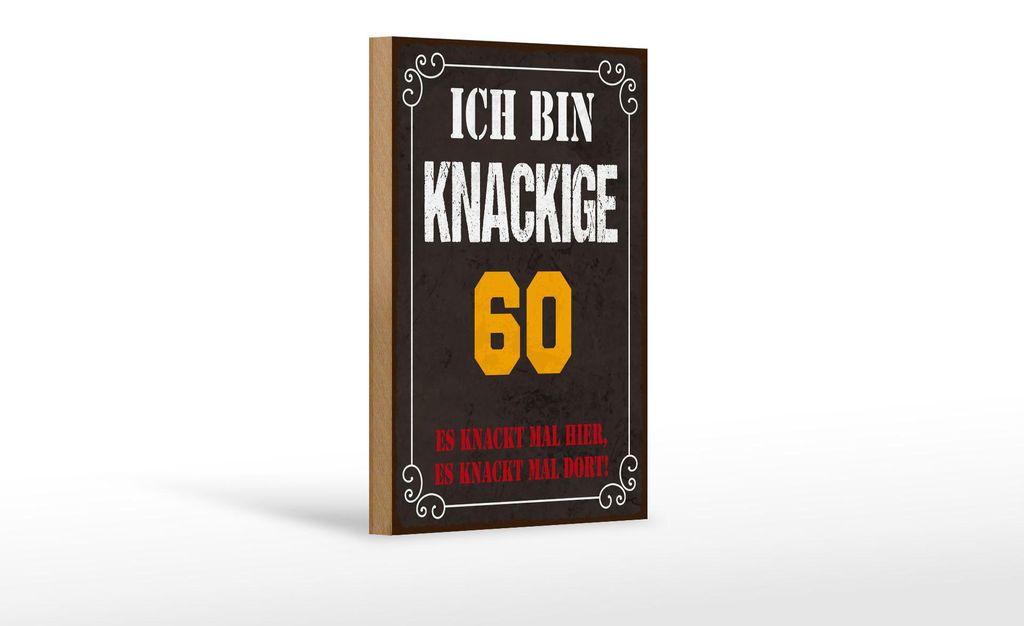Holzschild Spruch 20x30 cm Ich bin knackige 60 es knackt mal hier Schild