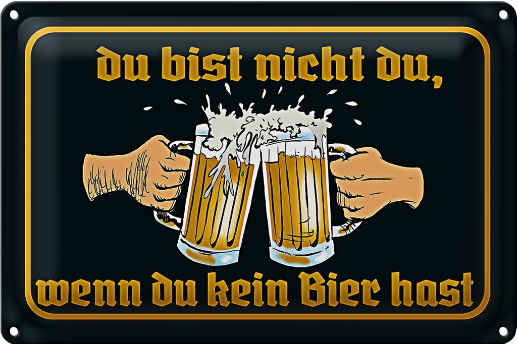 Blechschild 40x30cm du nicht da wenn kein Bier hast