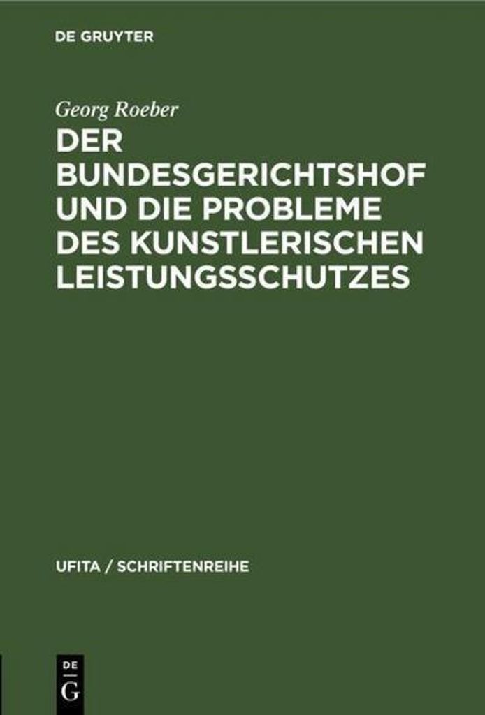 Der Bundesgerichtshof und die Probleme des Kunstlerischen Leistungsschutzes