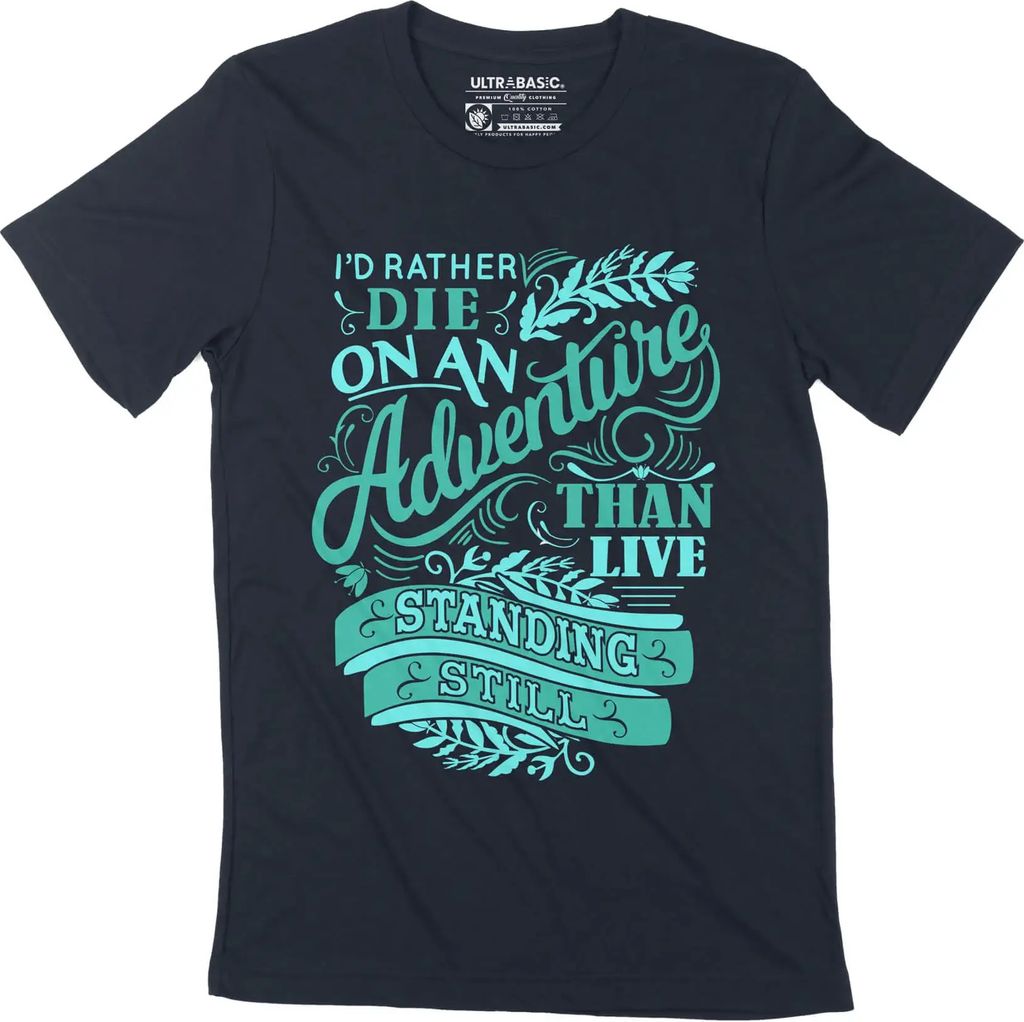 Herren Grafik T-Shirt Ich sterbe lieber im Abenteuerhemd Abenteuer Natur – I Rather Die On Adventure Shirt Adventure Nature – Öko-Verantwortlich