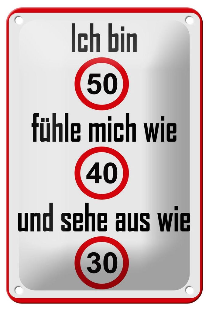Blechschild Spruch 12x18cm bin 50 sehe aus wie 30