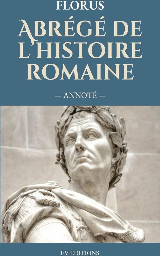 Abrégé de l'histoire romaine (Annoté)