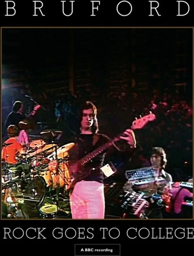 Bruford B : Rock Goes To College - Enfin l'Intégrale Live CD + DVD HD