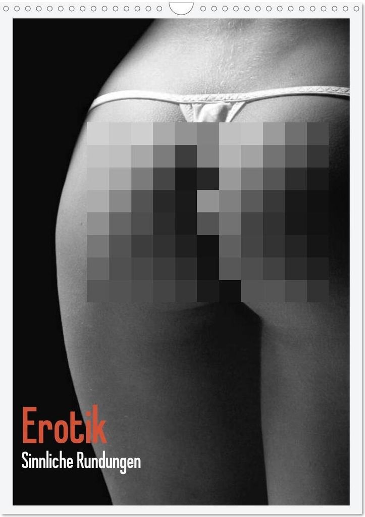 Erotik. Sinnliche Rundungen (Wandkalender 2026 DIN A3 hoch), CALVENDO Monatskalender