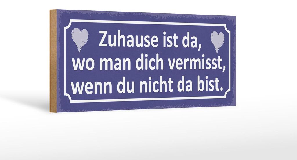 Holzschild Spruch 27x10cm Zuhause wo man ich vermisst