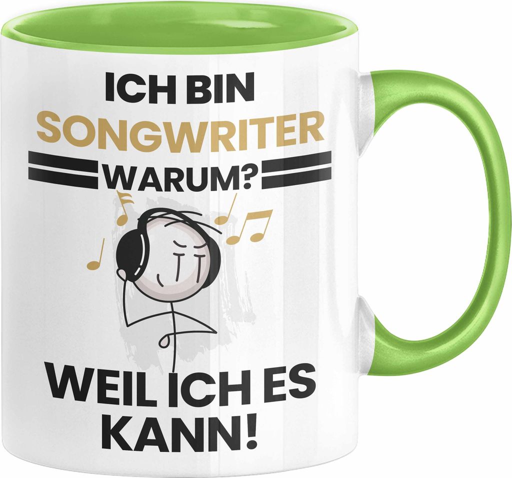 Songwriter Geschenk Tasse Lustiger Spruch Ich Bin Songwriter Warum Weil Ich Es Kann Geschenkidee Bester Songwriter Geburtstag Kaffee-Becher (Grün)
