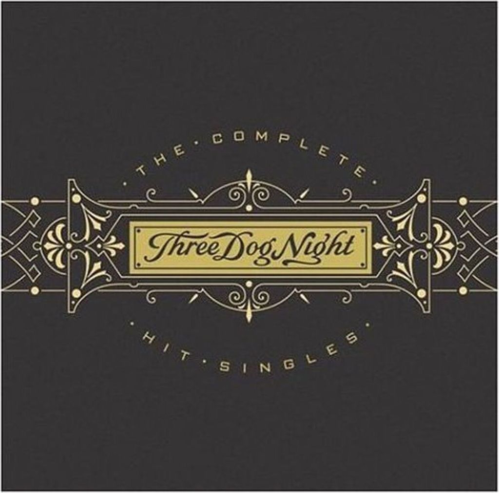 Three Dog Night: The Complete Hit Singles