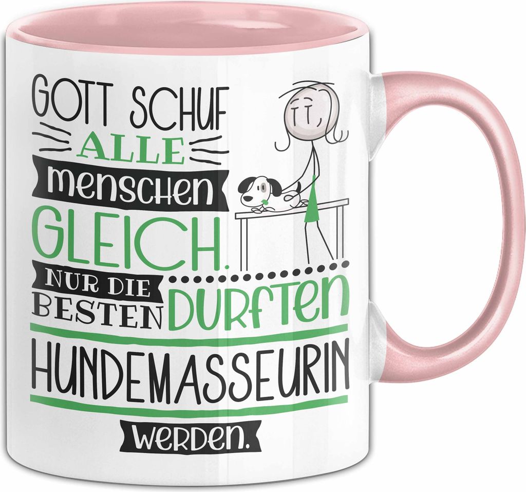 Hundemasseurin Geschenk Becher Tasse Gott Schuf Alle Menschen Gleich Nur Die Besten Durfeten Hundemasseurin Werden Geschenkidee Lustig (Rosa)