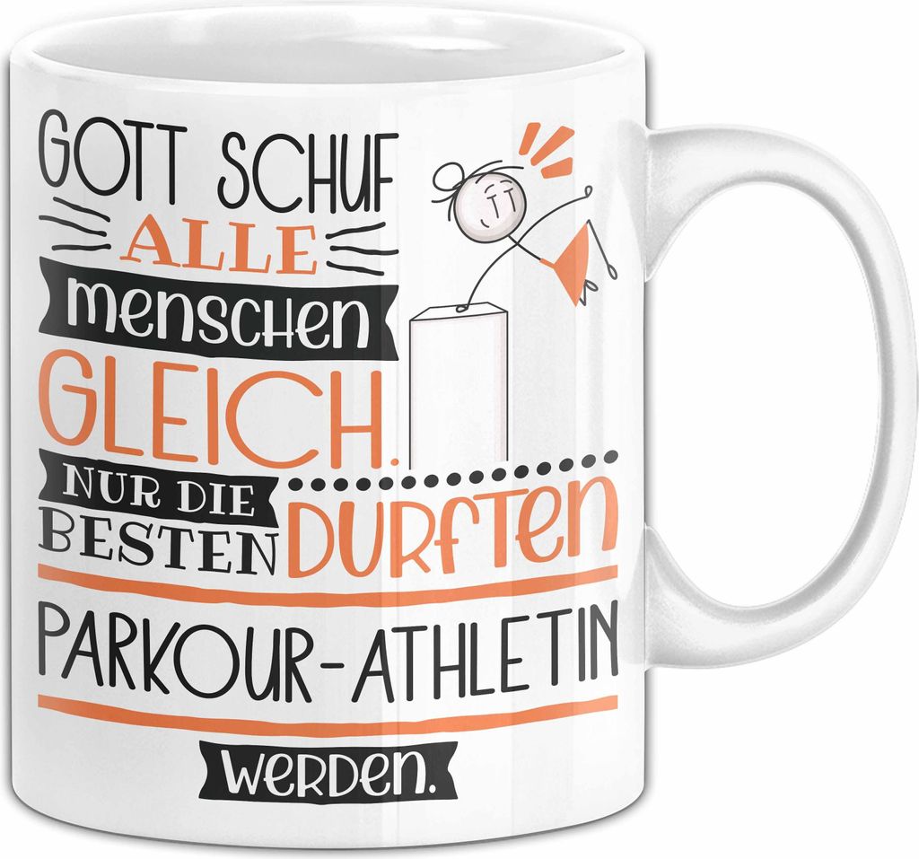 Parkour-Athletin Geschenk Becher Tasse Gott Schuf Alle Menschen Gleich Nur Die Besten Durfeten Parkour-Athletin Werden Geschenkidee Lustig (Weiß)