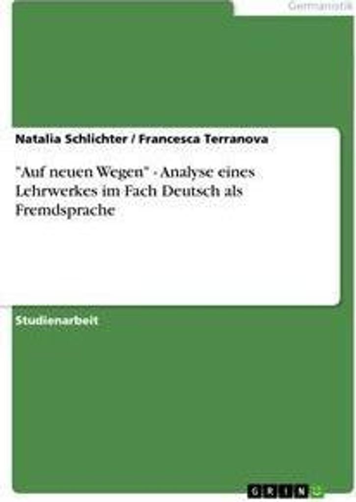 "Auf neuen Wegen" - Analyse eines Lehrwerkes im Fach Deutsch als Fremdsprache