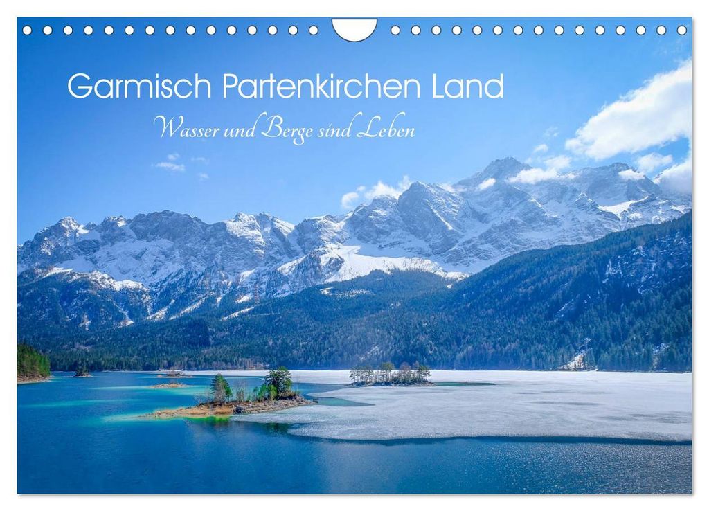 Garmisch Partenkirchen Land - Wasser und Berge sind Leben (Wandkalender 2027 DIN A4 quer), CALVENDO Monatskalender