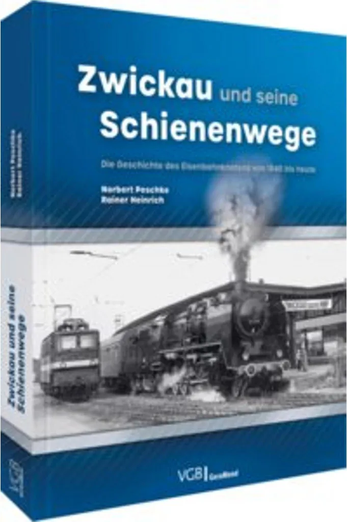 Zwickau und seine Schienenwege : archives et photos rares du rail saxon