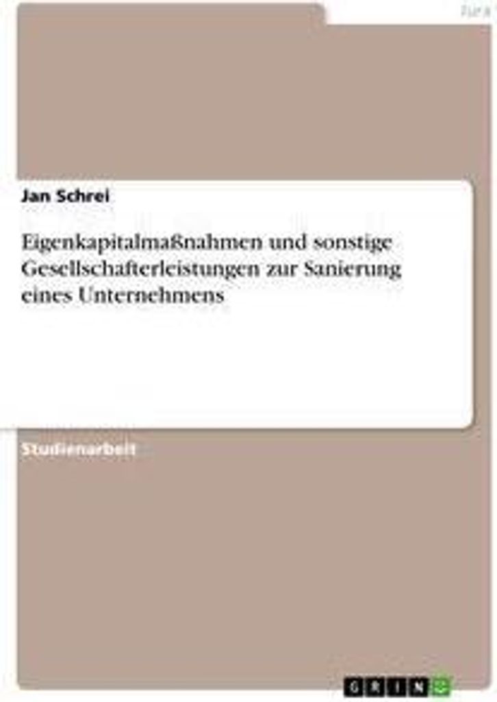 Eigenkapitalmaßnahmen und sonstige Gesellschafterleistungen zur Sanierung eines Unternehmens