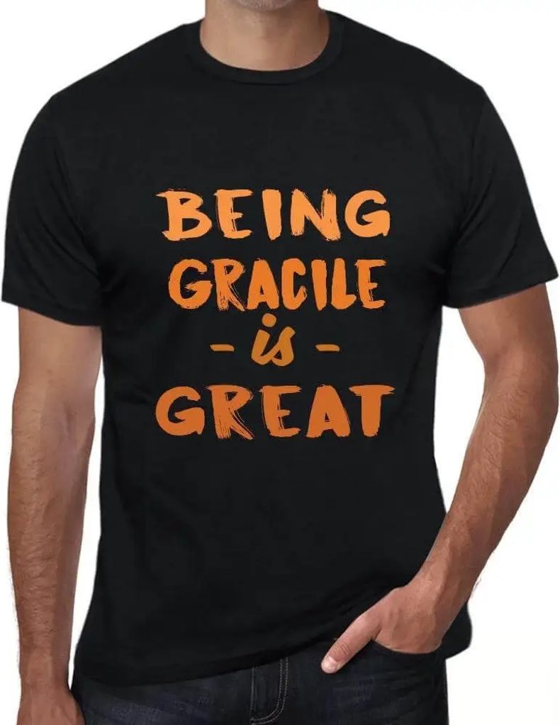 Herren Grafik T-Shirt Grazil sein ist toll – Being Gracile Is Great – Öko-Verantwortlich Vintage Jahrgang Kurzarm Lustige Druck Geburtstag Ges...