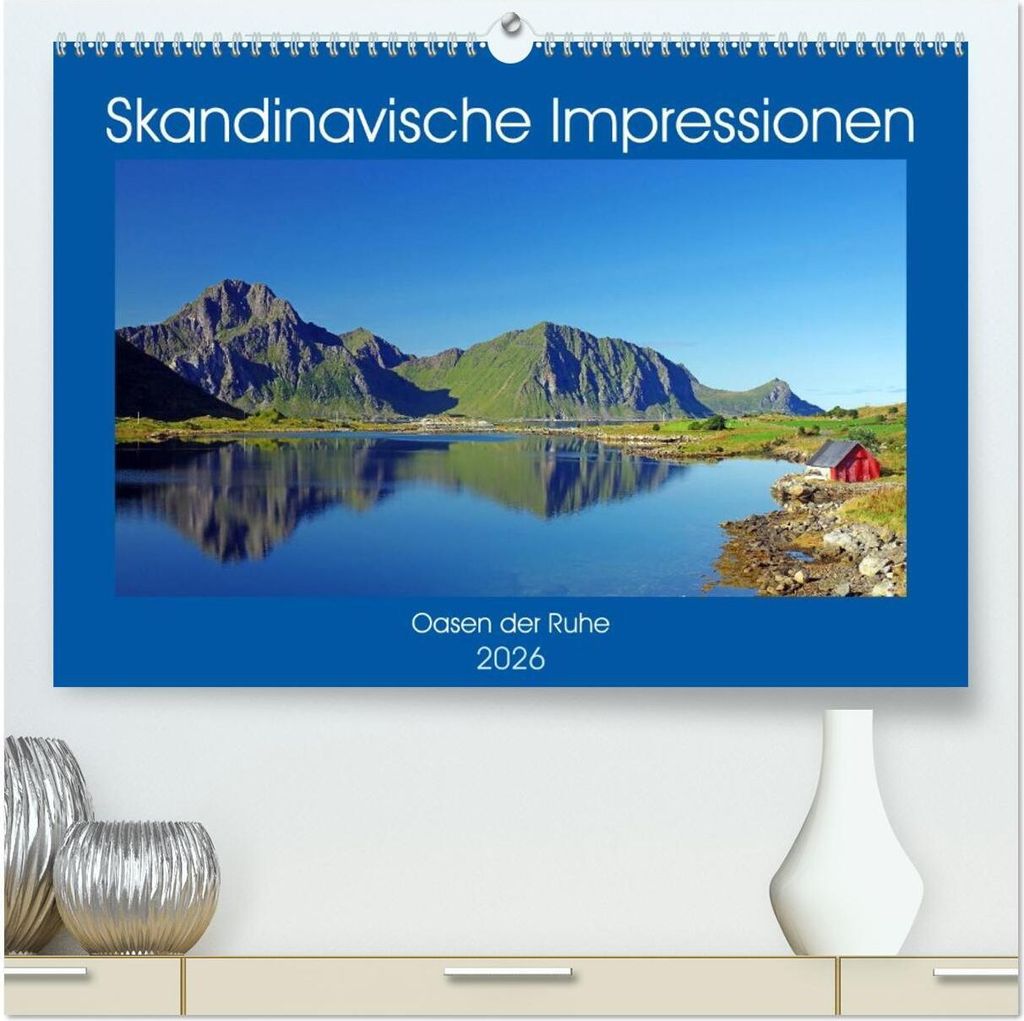 Skandinavische Impressionen - Oasen der Ruhe (hochwertiger Premium Wandkalender 2026 DIN A2 quer), Kunstdruck in Hochglanz