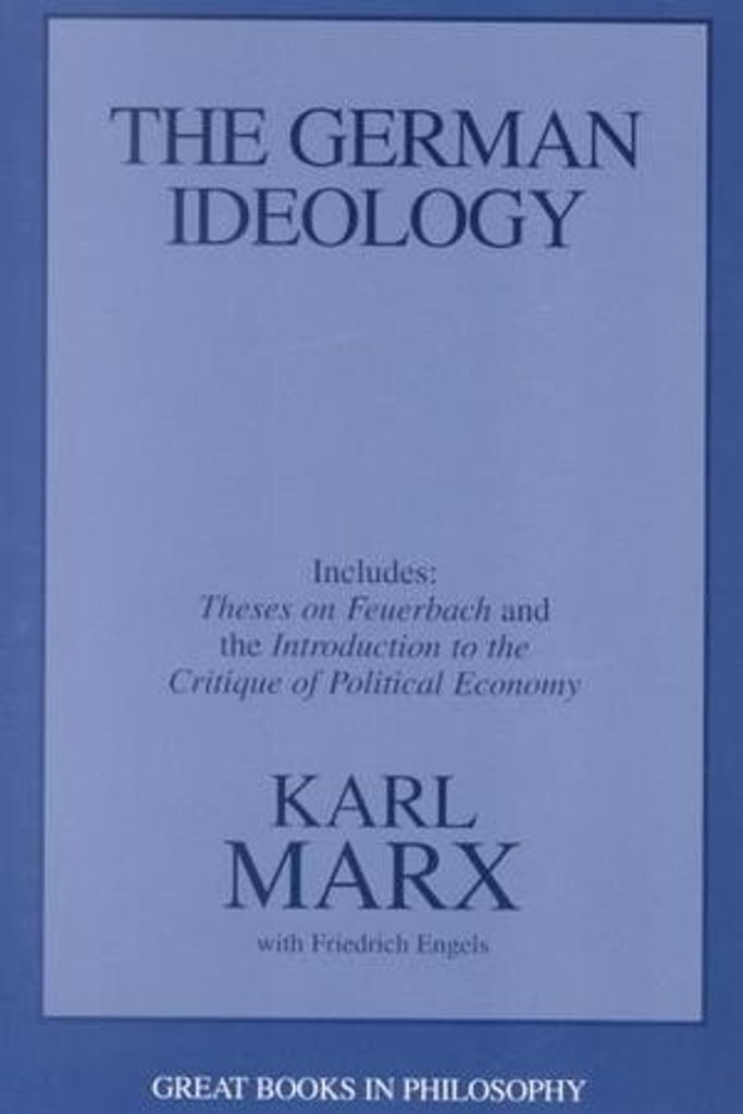 Die deutsche Ideologie: Mit Thesen zu Feuerbach: Mit Thesen zu Feuerbach und einer Einführung in die Kritik der politischen Ökonomie (Great Books...