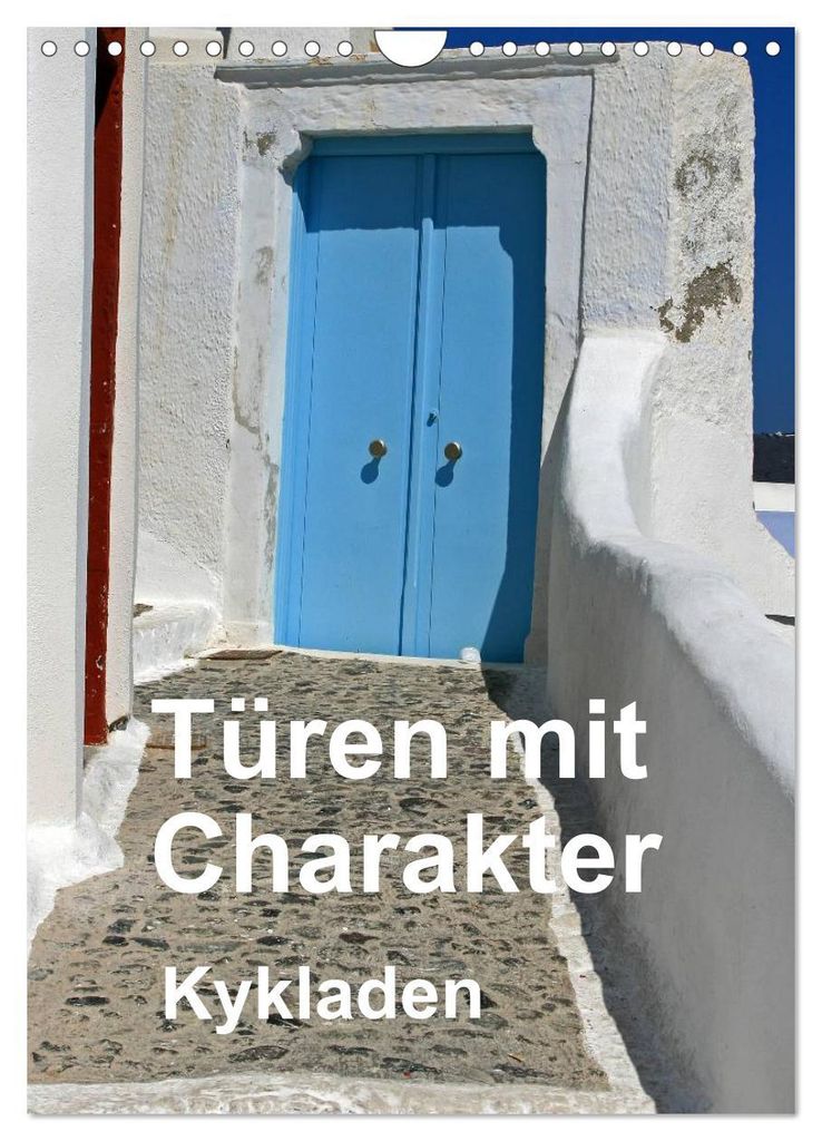 Türen mit Charakter Kykladen (Wandkalender 2027 DIN A4 hoch), CALVENDO Monatskalender