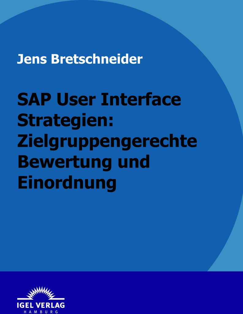 SAP User Interface Strategien: Zielgruppengerechte Bewertung und Einordnung