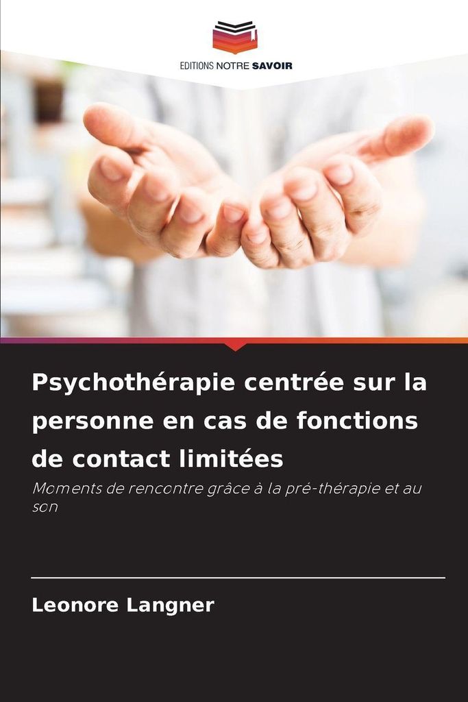 Psychothérapie centrée sur la personne en cas de fonctions de contact limitées