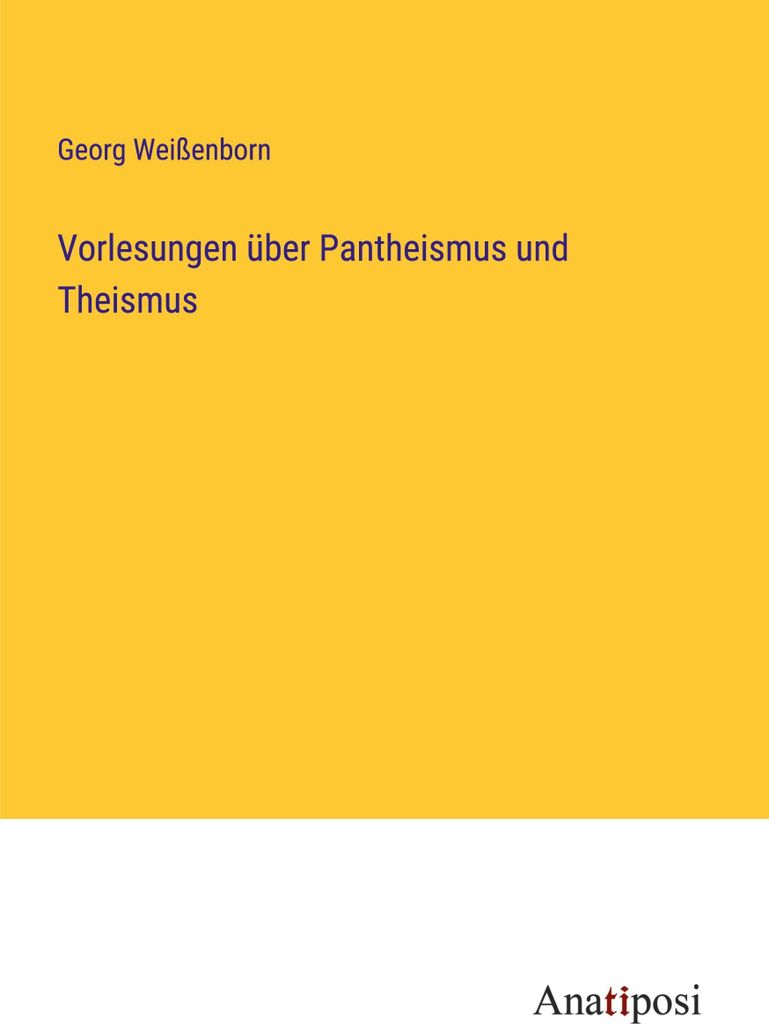 Vorlesungen über Pantheismus und Theismus
