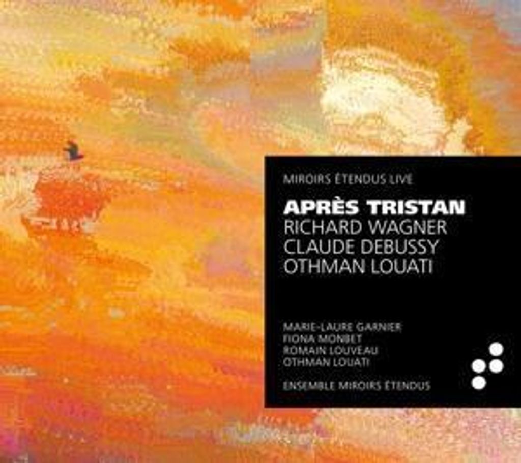 Monbet/Ensemble Miroirs Etendus: Apr¿s Tristan