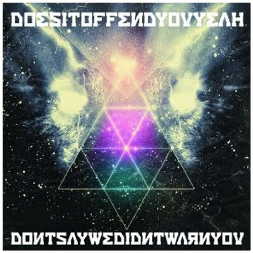 Does It Offend You,Yeah?-Don't Say We Didn't Warn