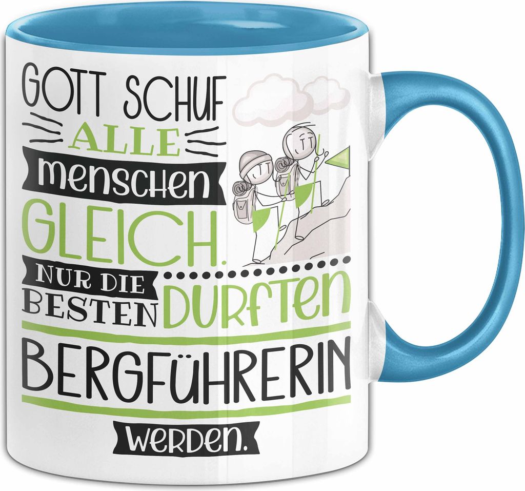 Bergführerin Geschenk Becher Tasse Gott Schuf Alle Menschen Gleich Nur Die Besten Durfeten Bergführerin Werden Geschenkidee Lustig (Blau)