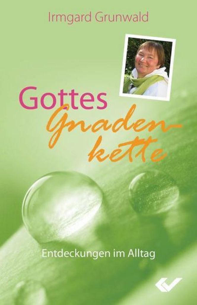 Das Buch mit dem Titel Gottes Gnadenkette, geschrieben von Irmgard Grunwald