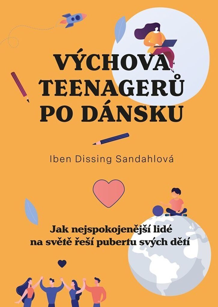 Výchova teenagerů po dánsku. Jak nejspokojenější lidé na světě řeší pubertu svých dětí | Romana Hegedüsová