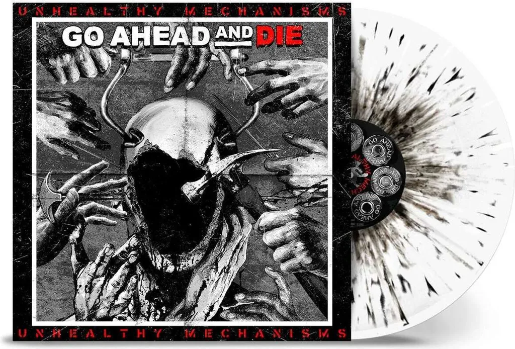 Écoutez Unhealthy Mechanisms de Go Ahead And Die en Vinyle Splatter