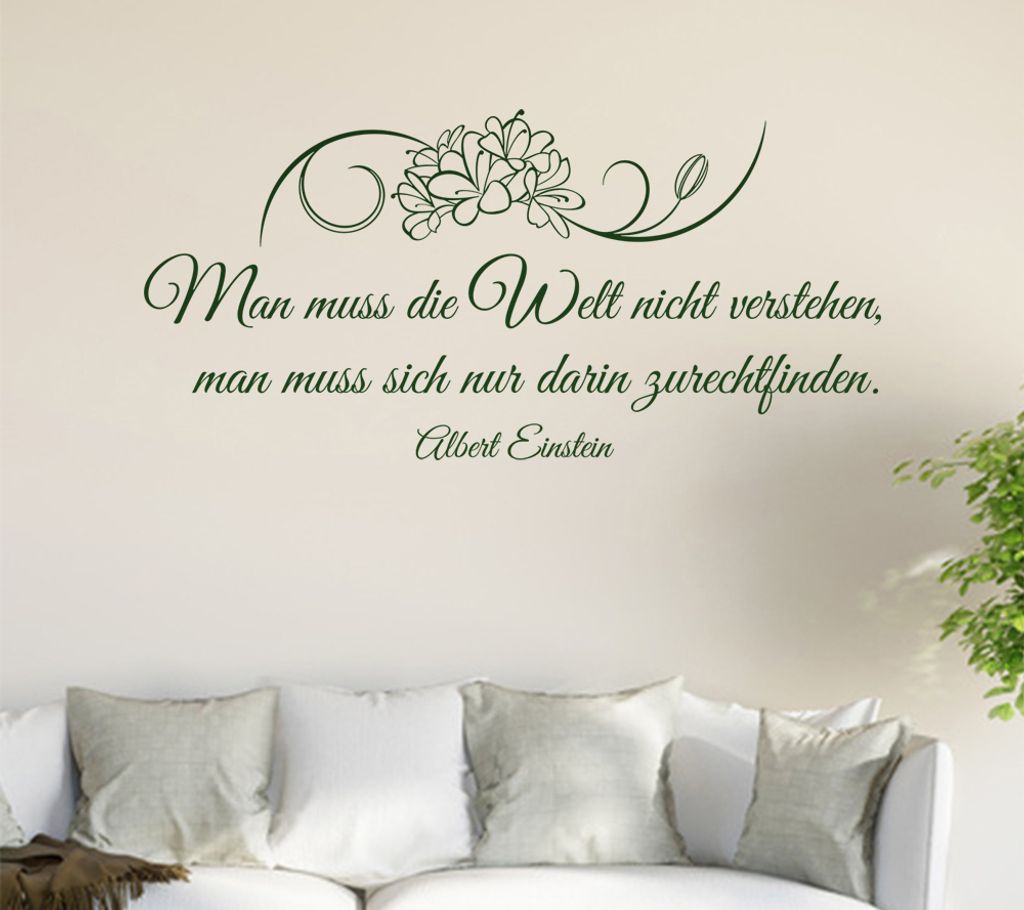 Man muß die Welt nicht verstehen ... Wandtattoo in 6 Größen - Wandaufkleber Wall Sticker - Dekoration, Küche, Wohnzimmer, Schlafzimmer, Badezimmer