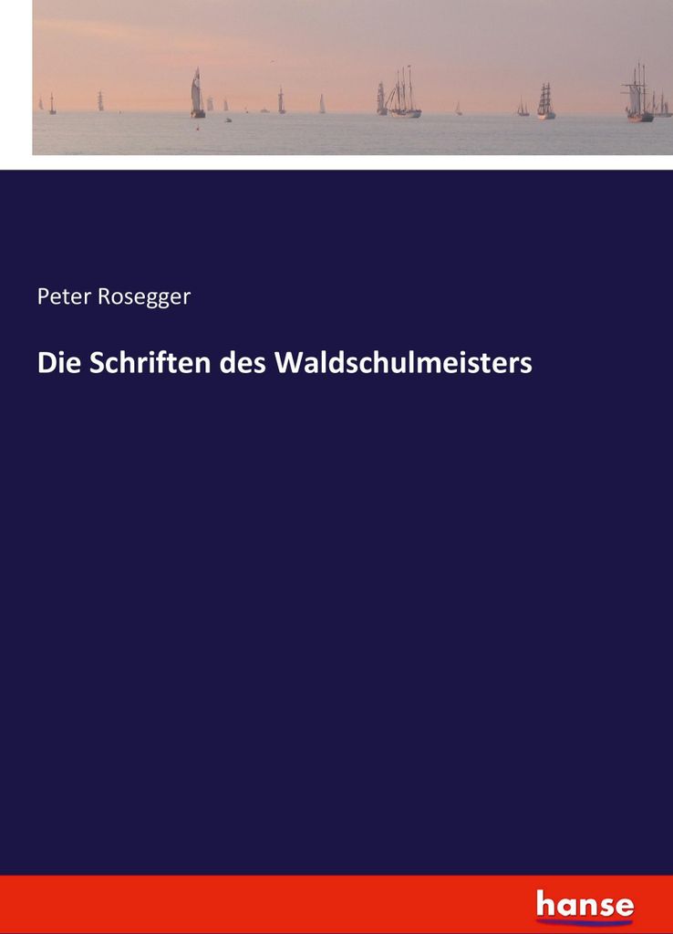 Die Schriften des Waldschulmeisters