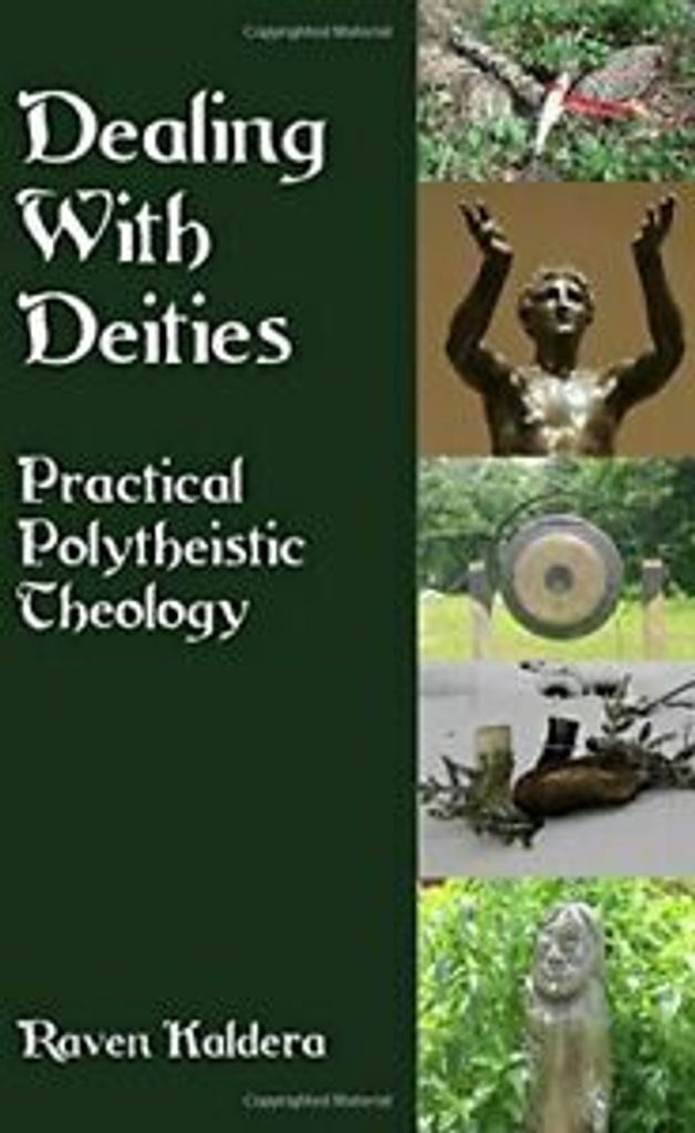 Dealing With Deities: Practical Polytheistic Theology.by Kaldera, Raven New.
