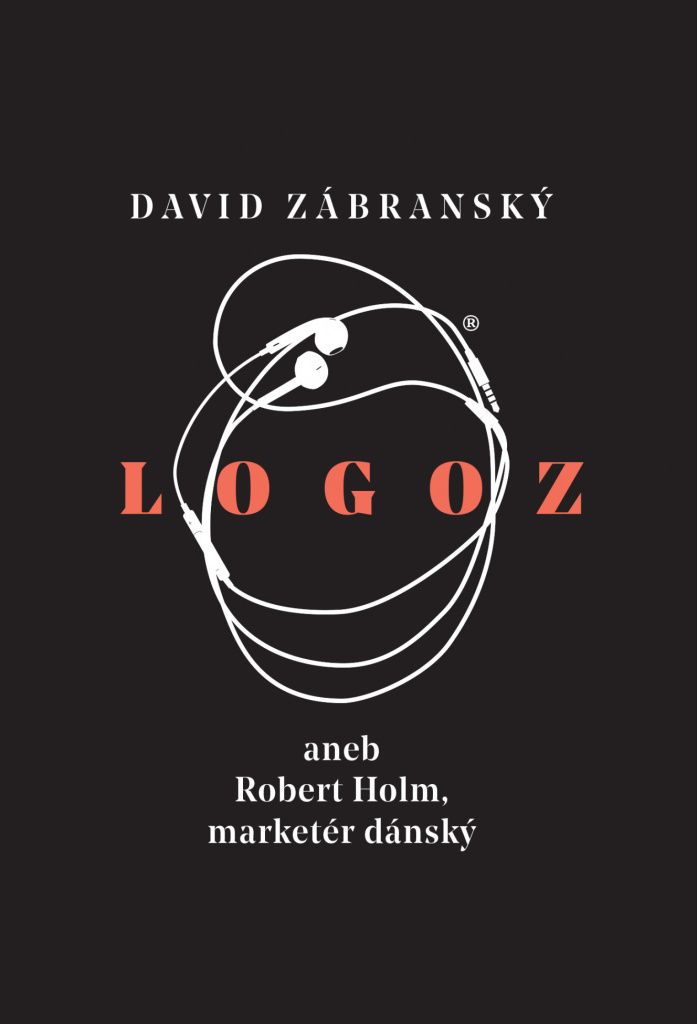 Logoz aneb Robert Holm, marketér dánský (Zábranský David)