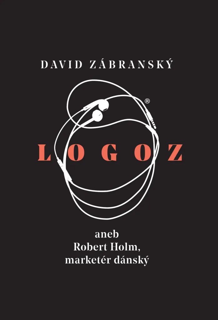 Logoz aneb Robert Holm : Roman satirique sur le marketing par Zábranský