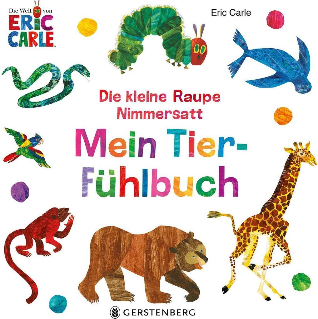 Die kleine Raupe Nimmersatt - Mein Tier-Fühlbuch