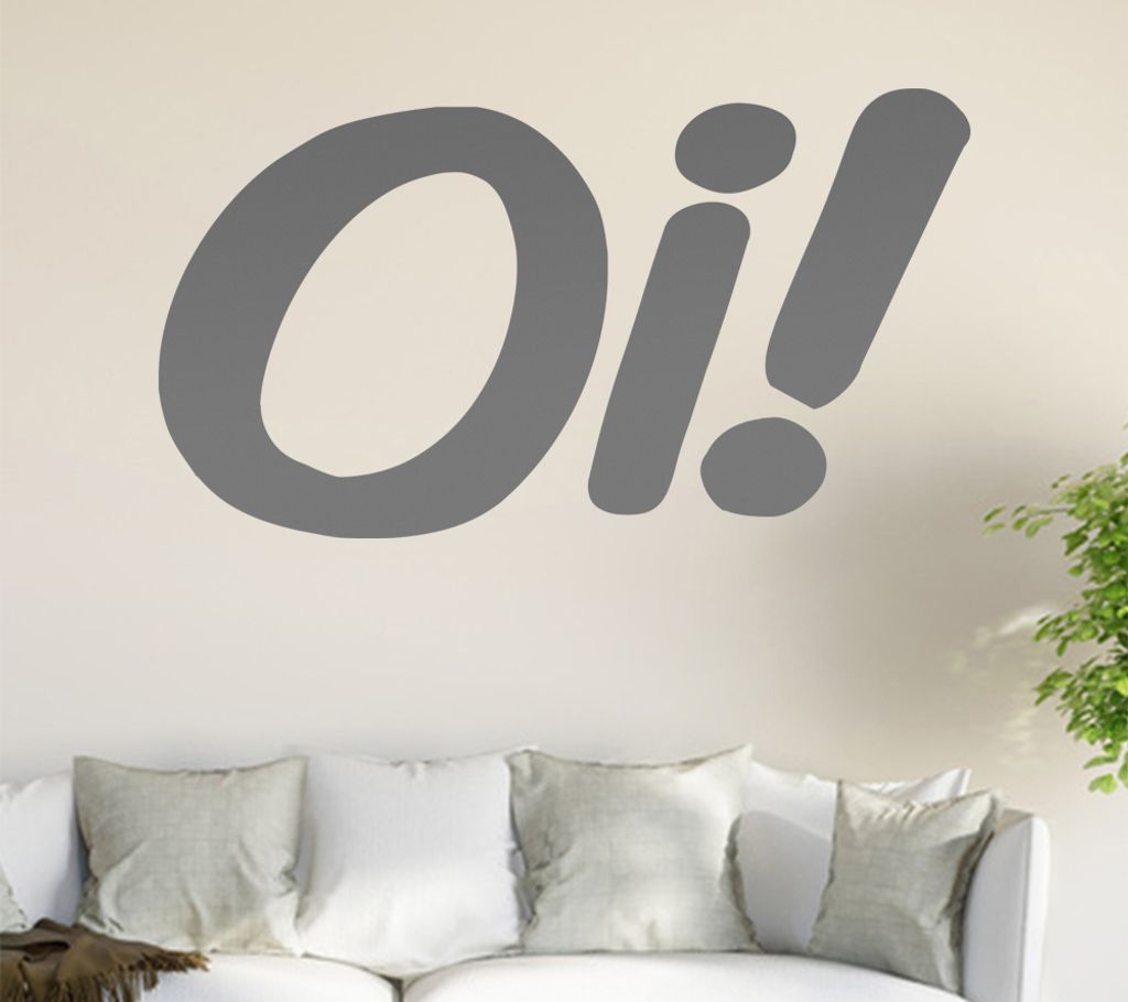 Oi! Wandtattoo in 6 Größen - Wandaufkleber Wall Sticker - Dekoration, Küche, Wohnzimmer, Schlafzimmer, Badezimmer