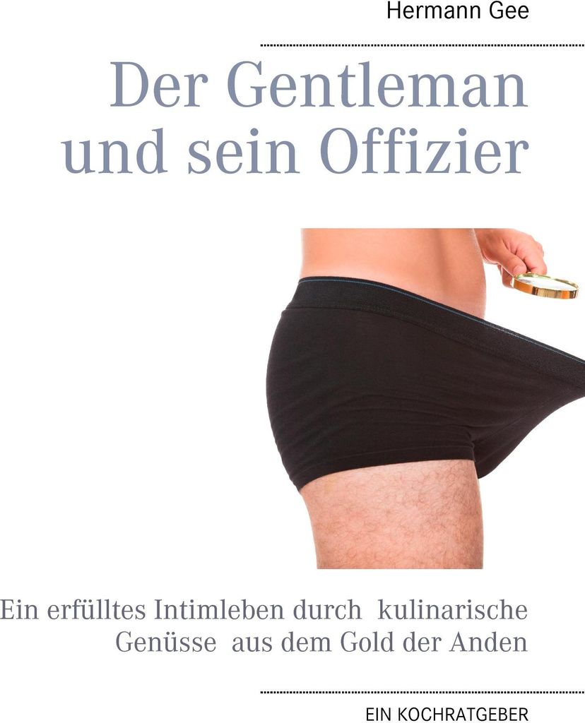 Der Gentleman und sein Offizier:Ein erfulltes I. Gee, Hermann.