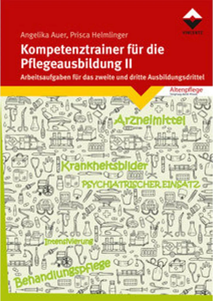 Kompetenztrainer Pflegeausbildung II : Manuel de formation infirmière