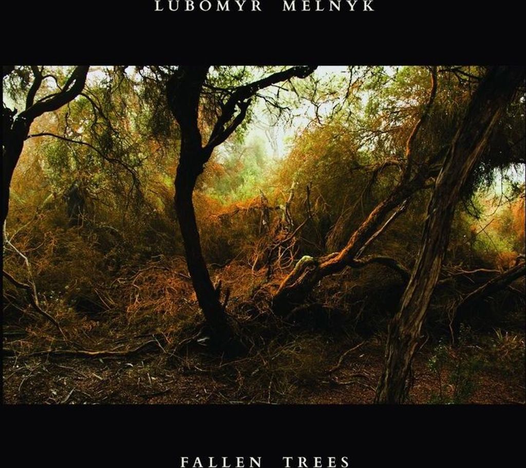 Lubomyr Melnyk : Fallen Trees CD (2018)